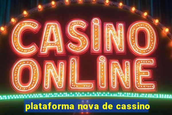 plataforma nova de cassino